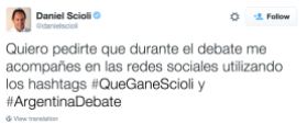 "I want to ask you that during the debate you support me in social media with #ScioliToWin and #ArgentinaDebate"
